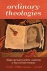 Ordinary Theologies : Religio-spirituality and the Leadership of Black Female Principals - Book