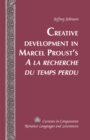 Creative Development in Marcel Proust’s «A la recherche du temps perdu» - Book