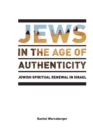Jews in the Age of Authenticity : Jewish Spiritual Renewal in Israel - Book