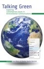 Talking Green : Exploring Contemporary Issues in Environmental Communications - Book