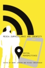Media, Surveillance and Identity : Social Perspectives - Book