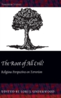 The Root of All Evil? : Religious Perspectives on Terrorism - Book
