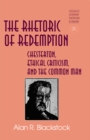 Rhetoric of Redemption : Chesterton, Ethical Criticism, and the Common Man - Book