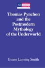 Thomas Pynchon and the Postmodern Mythology of the Underworld - Book