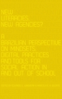 New Literacies, New Agencies? : A Brazilian Perspective on Mindsets, Digital Practices and Tools for Social Action In and Out of School - Book