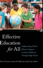 Effective Education for All : Implementing Positive Behavior Support in Early Childhood Through High School - Book