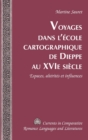 Voyages Dans L'aecole Cartographique De Dieppe Au Xvie Siaecle : Espaces, Altaeritaes Et Influences - Book