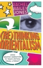 (Re)thinking Orientalism : Using Graphic Narratives to Teach Critical Visual Literacy - Book