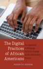 The Digital Practices of African Americans : An Approach to Studying Cultural Change in the Information Society - Book