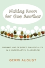Making Room for One Another : Dynamic and Designed Dialogicality in a Kindergarten Classroom - Book