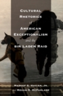 Cultural Rhetorics of American Exceptionalism and the bin Laden Raid - Book