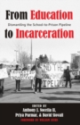 From Education to Incarceration : Dismantling the School-to-Prison Pipeline - Book
