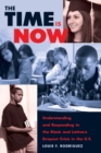 The Time Is Now : Understanding and Responding to the Black and Latina/o Dropout Crisis in the U.S. - Book