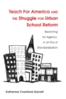 Teach For America and the Struggle for Urban School Reform : Searching for Agency in an Era of Standardization - Book