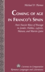 Coming of Age in Franco’s Spain : Anti-Fascist Rites of Passage in Sender, Delibes, Laforet, Matute, and Martin Gaite - Book