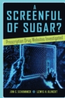 A Screenful of Sugar? : Prescription Drug Websites Investigated - Book