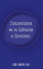 Conscientization and the Cultivation of Conscience - Book