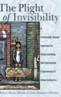 The Plight of Invisibility : A Community-Based Approach to Understanding the Educational Experiences of Urban Latina/os - Book