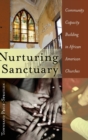 Nurturing Sanctuary : Community Capacity Building in African American Churches - Book