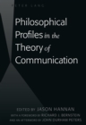 Philosophical Profiles in the Theory of Communication : With a Foreword by Richard J. Bernstein and an Afterword by John Durham Peters - Book
