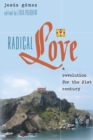 Radical Love : A Revolution for the 21 st  Century - Book