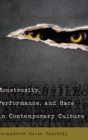 Monstrosity, Performance, and Race in Contemporary Culture - Book