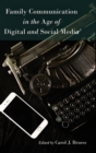 Family Communication in the Age of Digital and Social Media - Book