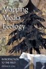 Mapping Media Ecology : Introduction to the Field - Book