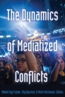 The Dynamics of Mediatized Conflicts - Book