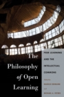The Philosophy of Open Learning : Peer Learning and the Intellectual Commons - Book