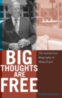 Big Thoughts are Free : The Authorized Biography of Milan Panic - Book