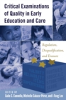 Critical Examinations of Quality in Early Education and Care : Regulation, Disqualification, and Erasure - Book