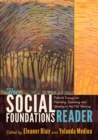 The Social Foundations Reader : Critical Essays on Teaching, Learning and Leading in the 21st Century - Book