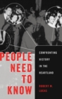 People Need to Know : Confronting History in the Heartland - Book
