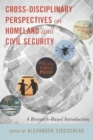Cross-disciplinary Perspectives on Homeland and Civil Security : A Research-Based Introduction - Book