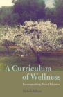 A Curriculum of Wellness : Reconceptualizing Physical Education - Book