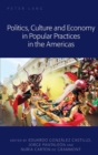 Politics, Culture and Economy in Popular Practices in the Americas - Book