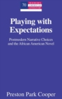 Playing with Expectations : Postmodern Narrative Choices and the African American Novel - Book