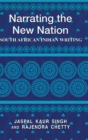 Narrating the New Nation : South African Indian Writing - Book