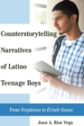 Counterstorytelling Narratives of Latino Teenage Boys : From «Vergueenza» to «Echale Ganas» - Book