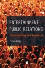 Entertainment Public Relations : Communicating with Audiences - Book