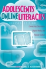 Adolescents’ Online Literacies : Connecting Classrooms, Digital Media, and Popular Culture – Revised edition - Book