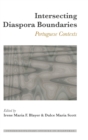 Intersecting Diaspora Boundaries : Portuguese Contexts - Book