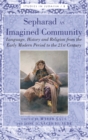 Sepharad as Imagined Community : Language, History and Religion from the Early Modern Period to the 21st Century - Book