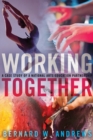 Working Together : A Case Study of a National Arts Education Partnership - Book