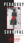 Pedagogy of Survival : The Narratives of Millicent E. Brown and Josephine Boyd Bradley - Book