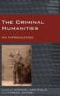 The Criminal Humanities : An Introduction - Book