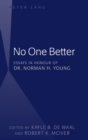 No One Better : Essays in Honour of Dr. Norman H. Young - Book