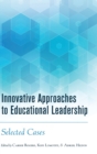 Innovative Approaches to Educational Leadership : Selected Cases - Book