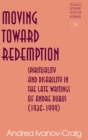 Moving Toward Redemption : Spirituality and Disability in the Late Writings of Andre Dubus (1936-1999) - Book